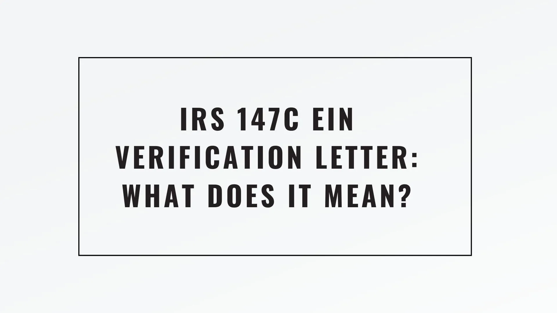 IRS 147C EIN Verification Letter: What Does It Mean? 1 IRS 147C EIN Verification Letter What Does It Mean