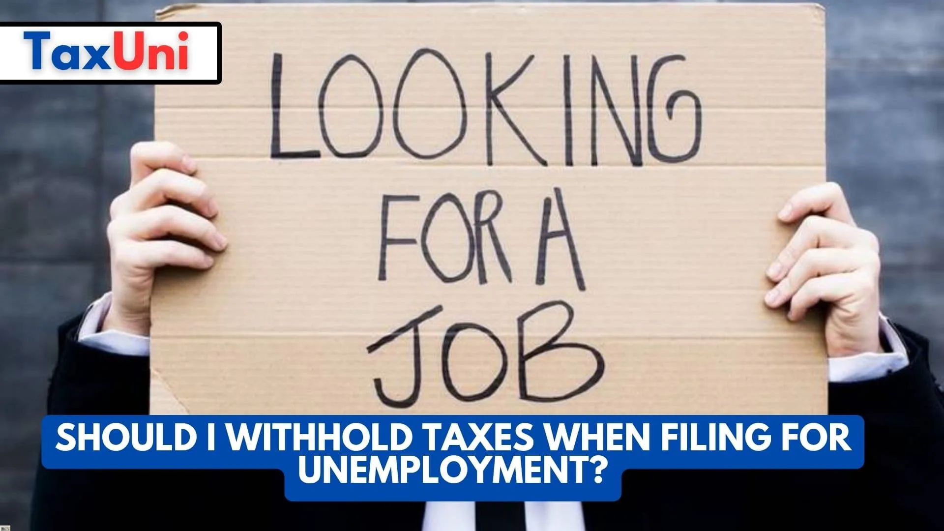 Should I Withhold Taxes When Filing for Unemployment